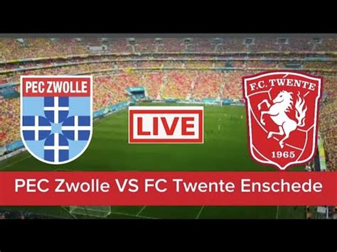 Pec Zwolle Vs Fc Twente Enschede Live Score Update Today Netherlands