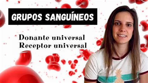 Grupos sanguíneos Donante universal Receptor universal YouTube