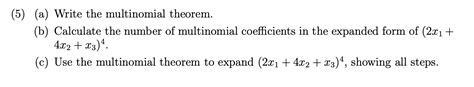 Solved (5) (a) Write the multinomial theorem. (b) Calculate | Chegg.com