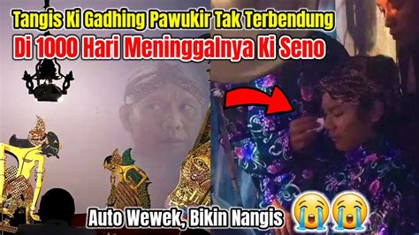 Tangis Ki Gadhing Pawukir Tak Terbendung Hari Meninggalnya Ki