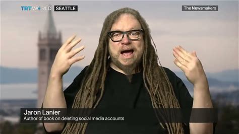 Why You Should Delete Your Social Media Accounts Jaron Lanier YouTube