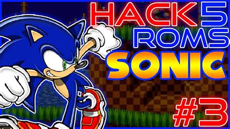 Los Mejores Hack Roms De Sonic Parte Youtube