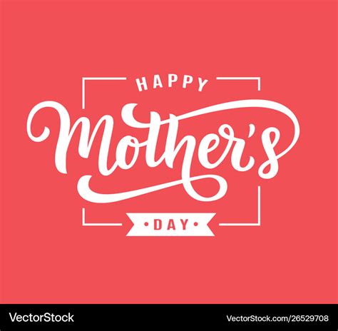 Happy Mothers Day Greeting With Lettering Vector Image