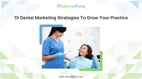 15 Dental Marketing Strategies To Grow Your Practice