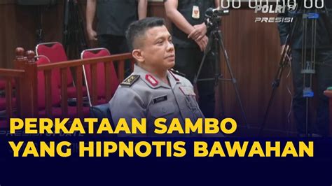 Simak Perkataan Sambo Yang Hipnotis Bawahan Agar Ikut Skenarionya YouTube