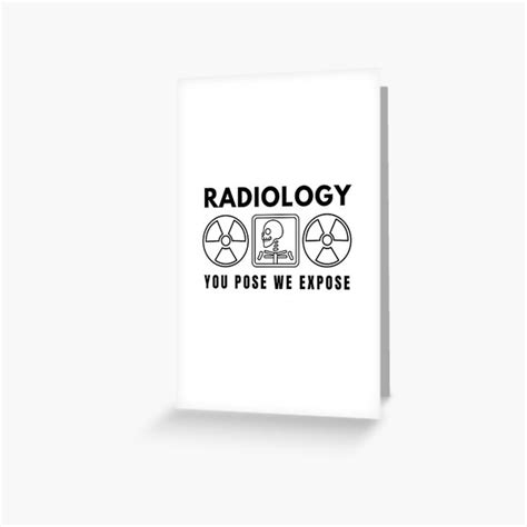 Funny Radiology Quote Radiology You Pose We Expose Cool Radiology
