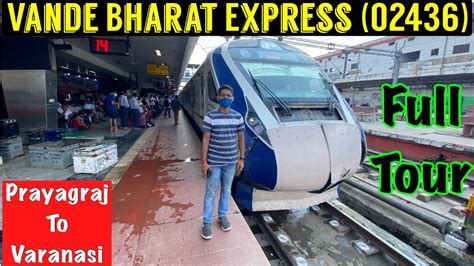 Vande Bharat Express Full Journey Prayagraj To Varanasi Vande