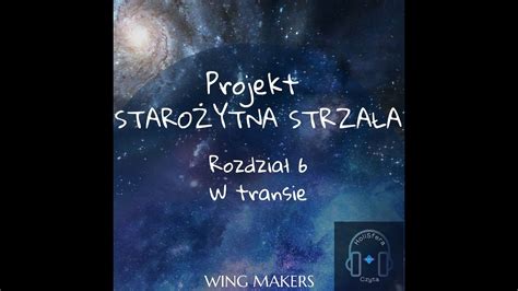 Projekt Starożytna Strzała WingMakers Rozdział 6 W TRANSIE Polski