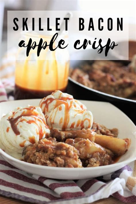 Skillet Bacon Apple Crisp With Salted Bourbon Caramel Hey Grill Hey Bbq Desserts Grilled