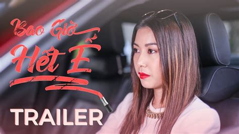 BAO GIỜ HẾT Ế MOVIE TRAILER OFFICIAL Khởi chiếu 14 09 2018 YouTube