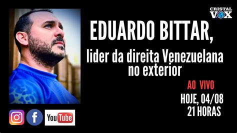 EDUARDO BITTAR Lider Da Direita Venezuelana No Exterior Fala Ao Vivo