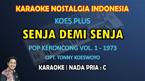 Senja Demi Senja Koes Plus Karaoke Pop Keroncong Nada Pria C Youtube