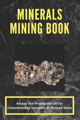 Minerals Mining Book Revive The Production Of Tin Columbite And