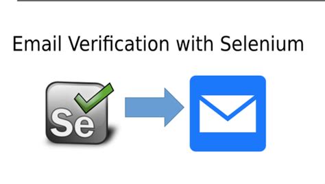 Mastering Email Verification With Selenium A Comprehensive Guide