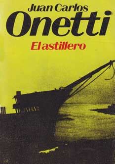 La Pluma Libros El Astillero Juan Carlos Onetti