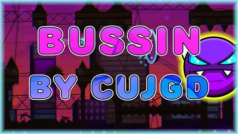 Bussin (By CujGD) | Geometry Dash - YouTube