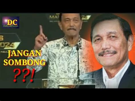 Jangan Sombong Menko Marves Luhut Binsar Pandjaitan Kata