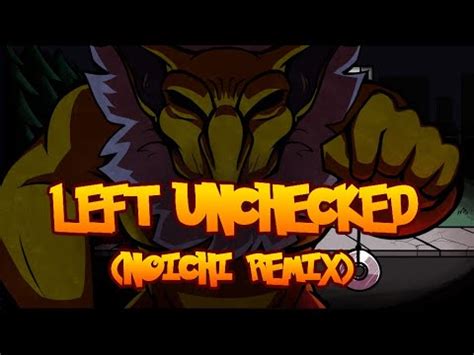 Fnf Left Unchecked Noichi Remix Flp Youtube