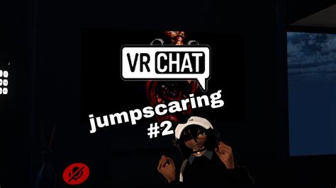 Jumpscaring People In Vrchat 2 Youtube