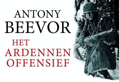 Het Ardennenoffensief Antony Beevor Boeken Bol