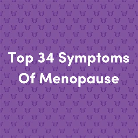 The Top 34 Symptoms Of Menopause