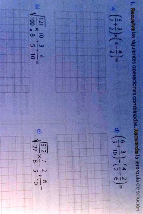 Solved Resuelve Las Siguientes Operaciones Combinadas Recuerda La