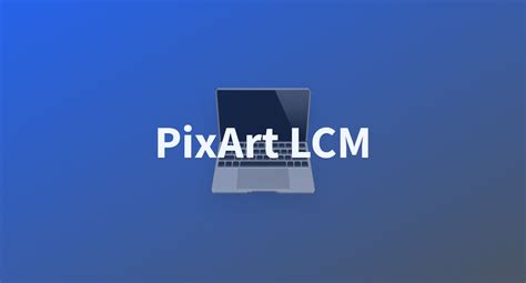 PixArt Alpha PixArt LCM At Main