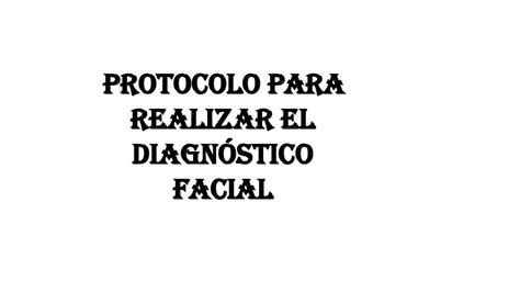 Protocolo Para Realizar El Diagnostico Facial Marisol Cancino Udocz