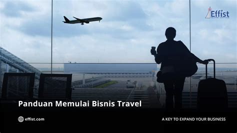 Panduan Lengkap Memulai Bisnis Travel Bagi Pemula