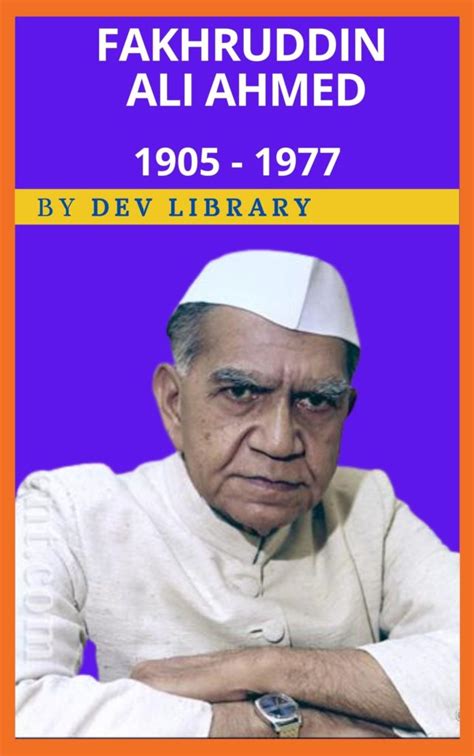 Biography Of Fakhruddin Ali Ahmed The 5th President Of India Dev