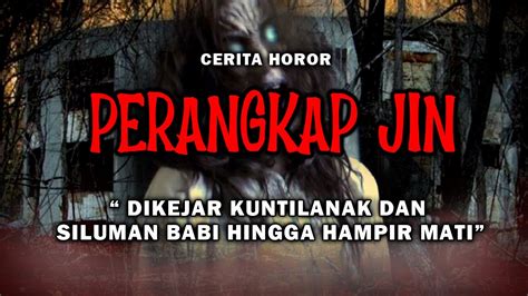 Ngeri I Cerita Mistiz Misteri Kuntilanak Menyeramkan Di Hutan Belakang