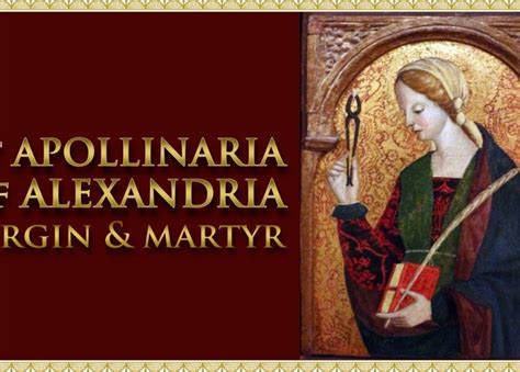 Carissimi Today’s Mass St Apollonia Of Alexandria The Old Roman