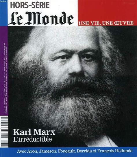 LE MONDE HORS SERIE UNE VIE UNE OEUVRE KARL MARX L IRREDUCTIBLE By