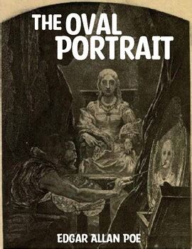 Gothic Literature , Short Story , The Oval Portrait by Edgar Allan Poe