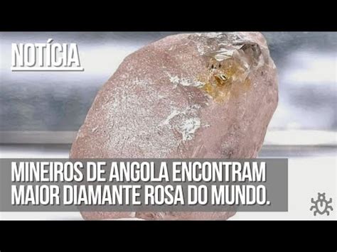 Mineiros De Angola Encontram Maior Diamante Rosa Puro Do Mundo Youtube