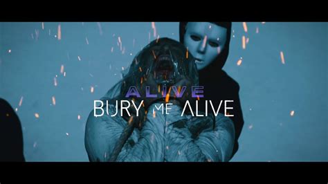 Bury Me Alive Alive Official Music Video Youtube