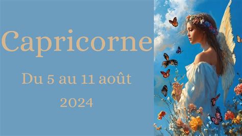 Capricorne 5 au 11 août 2024 Cette personne est un fardeau libérez