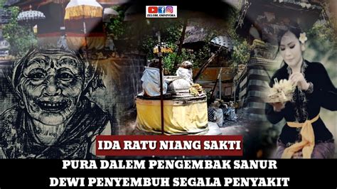 Kisah Mistis Ratu Niang Sakti Pura Dalem Pengembak Sanur Bali Youtube