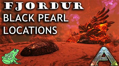 Ark Fjordur Black Pearl Locations Youtube