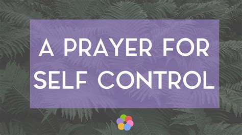 A Prayer For Self Control Youtube