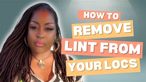 Essential Techniques For Removing Lint From Locs Youtube