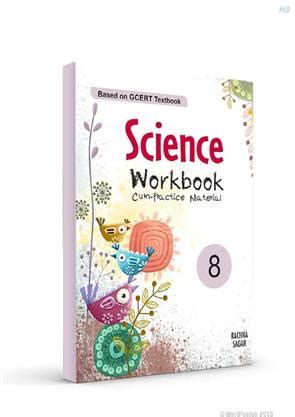 Science Workbook Cum Practice Material GCERT Class 8 Class VIII