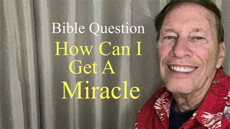 Bible Question How Can I Get A Miracle Youtube