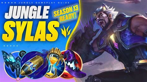 Why Sylas Jungle Is Going To Be MONSTROUS In Season 13 How To HARD