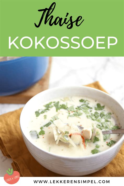 Tom Kha Kai Thaise Kippensoep Recept De Kokende Zussen Artofit