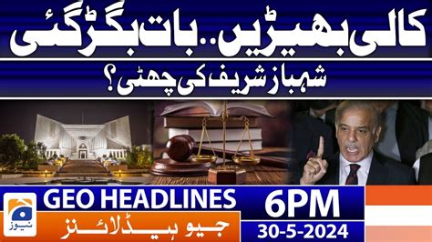 Geo News At 6 PM Headlines 30 May 2024 YouTube