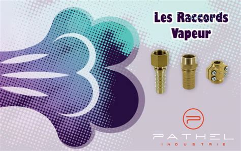 Notre Gamme De Raccords Vapeur Pathel Industrie