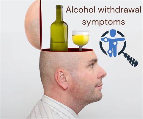 Let’s know about alcohol withdrawal symptoms