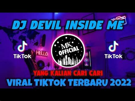 DJ DEVIL INSIDE ME VIRAL TIKTOK REMIX FULL BASS TERBARU 2022 YouTube