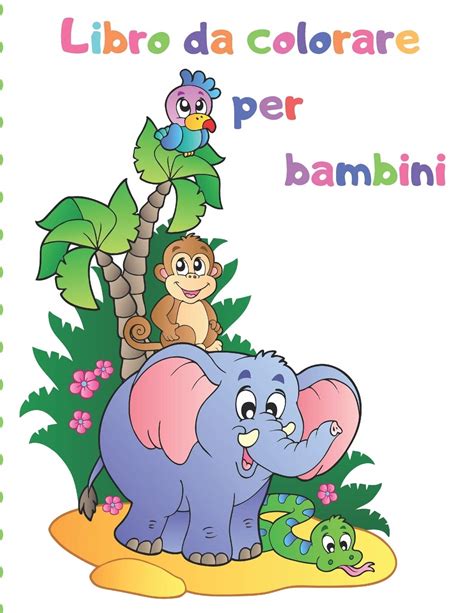 Buy Libro Da Colorare Per Bambini Libro Da Colorare Per Bambini Di